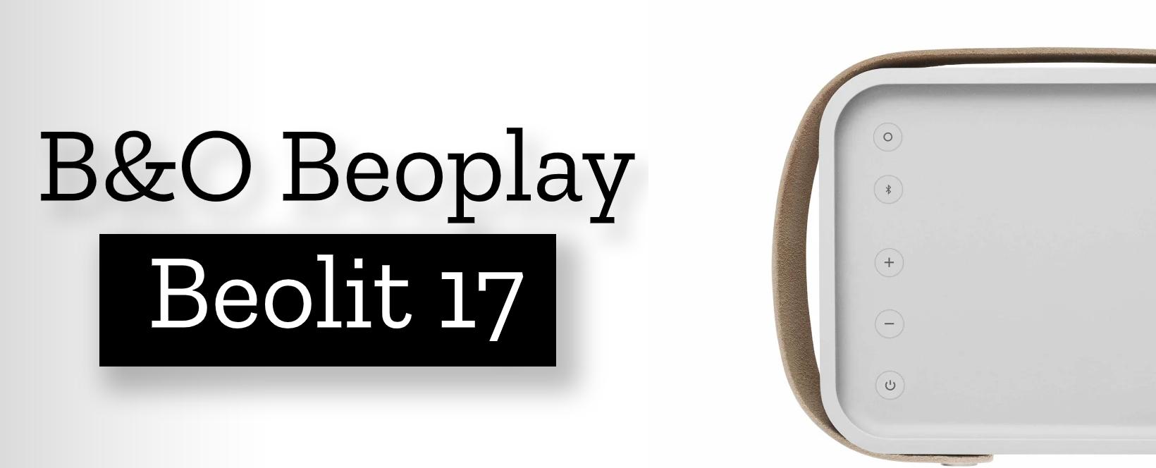 b&o,beoplay,beolit 17,ลำโพงบลูทูธ,เสียงดี,bluetooth 4.2,มีช่อง aux,เบสหนัก,เบสลึก,ลำโพงพกพา